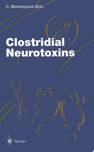 Clostridial Neurotoxins The Molecular Pathogenesis of Tetanus and Botulism