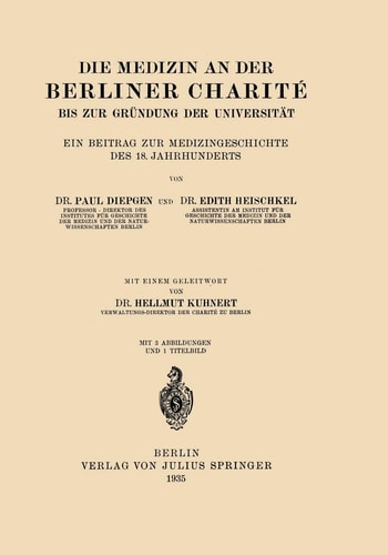 Die Medizin an der Berliner Charité bis zur Gründung der Universität Ein Beitrag zur Medizingeschichte des 18. Jahrhunderts