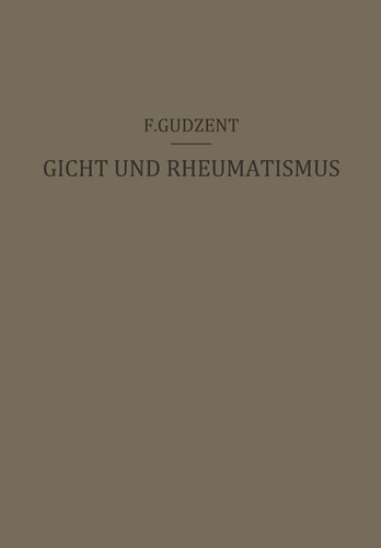 Gicht und Rheumatismus Ein Lehrbuch für Ärzte und Studierende