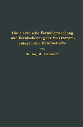 Die elektrische Fernüberwachung und Fernbedienung für Starkstromanlagen und Kraftbetriebe