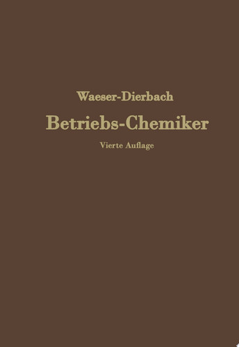 Der Betriebs-Chemiker En Hilfsbuch für die Praxis des chemischen Fabrikbetriebes