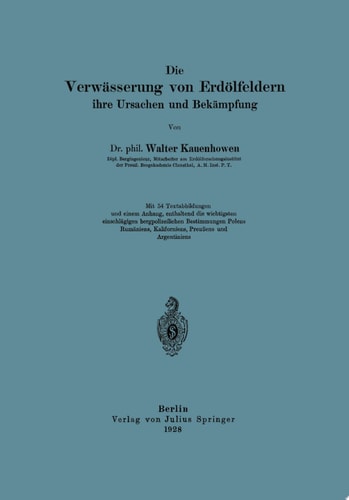 Die Verwässerung von Erdölfeldern, ihre Ursachen und Bekämpfung