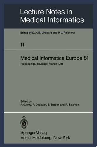 Medical Informatics Europe 81 Third Congress of the European Federation of Medical Informatics Proceedings, Toulouse, France March 9–13, 1981