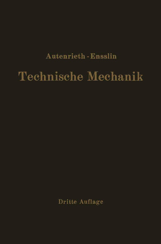 Technische Mechanik Ein Lehrbuch der Statik und Dynamik für Ingenieure