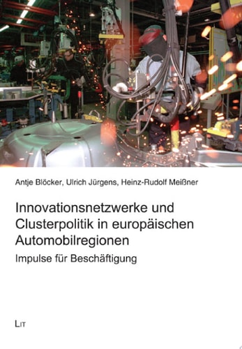 Innovationsnetzwerke und Clusterpolitik in europäischen Automobilregionen Impulse für Beschäftigung