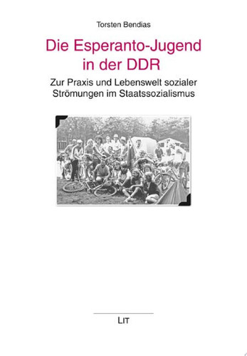 Die Esperanto-Jugend in der DDR zur Praxis und Lebenswelt sozialer Strömungen im Staatssozialismus