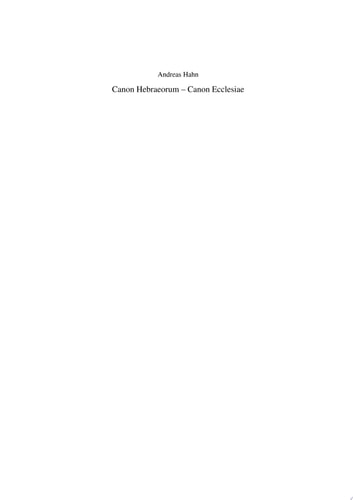 Canon Hebraeorum - canon ecclesiae zur deuterokanonischen Frage im Rahmen der Begründung alttestamentlicher Schriftkanonizität in neuerer römisch-katholischer Dogmatik