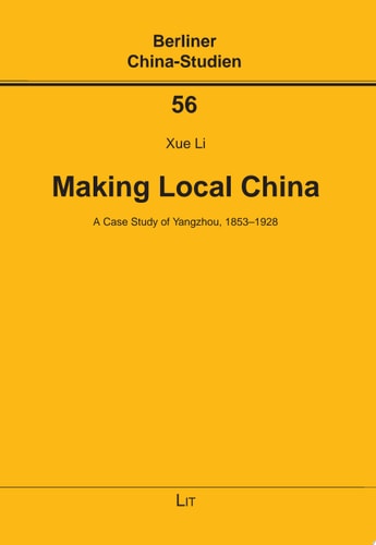 Making Local China: A Case Study of Yangzhou, 1853-1928