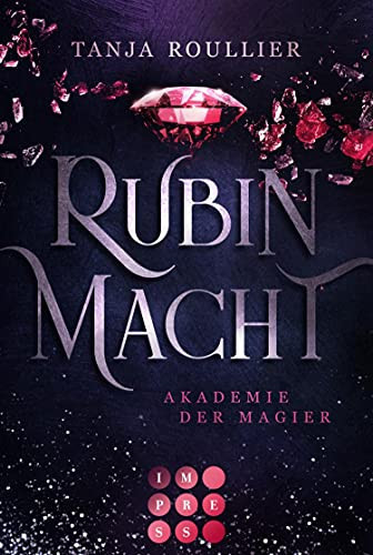 Rubinmacht (Akademie der Magier 1) Magic Academy Romance voller Intrigen und tiefer Gefühle