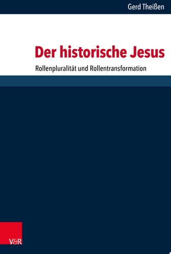 Der historische Jesus Rollenpluralität und Rollentransformation