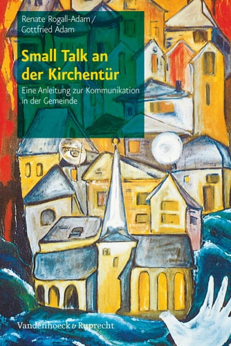 Small Talk an der Kirchentür Eine Anleitung zur Kommunikation in der Gemeinde