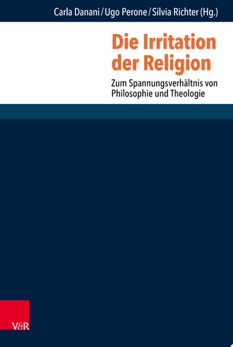 Die Irritation der Religion Zum Spannungsverhältnis von Philosophie und Theologie