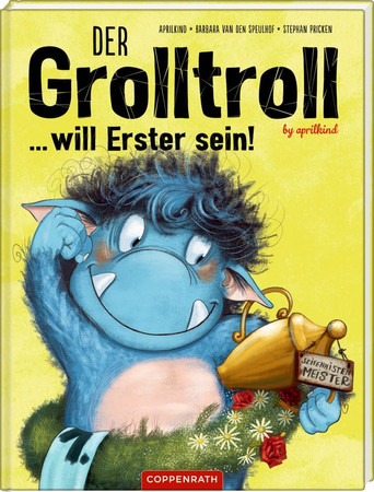 Der Grolltroll ... will Erster sein!