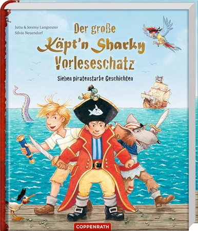 Der große Käpt'n Sharky Vorleseschatz: sieben piratenstarke Geschichten