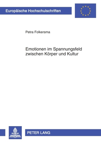 Emotionen im Spannungsfeld zwischen Koerper und Kultur