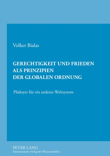 Gerechtigkeit und Frieden als Prinzipien der globalen Ordnung
