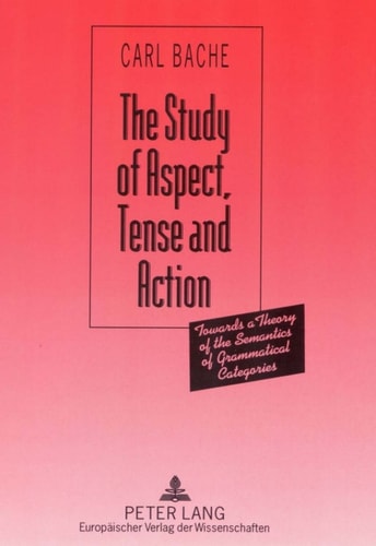 The Study of Aspect, Tense and Action