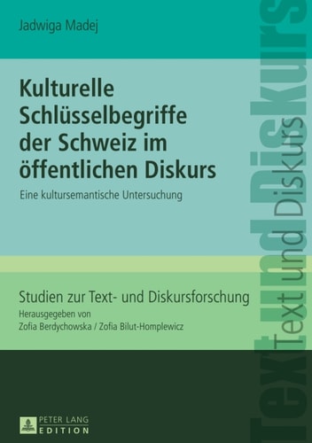 Kulturelle Schluesselbegriffe der Schweiz im oeffentlichen Diskurs