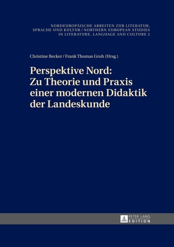 Perspektive Nord: Zu Theorie und Praxis einer modernen Didaktik der Landeskunde