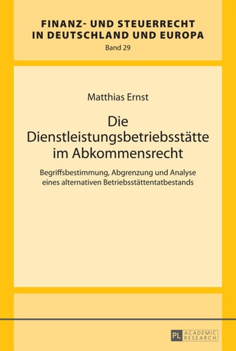 Die Dienstleistungsbetriebsstaette im Abkommensrecht
