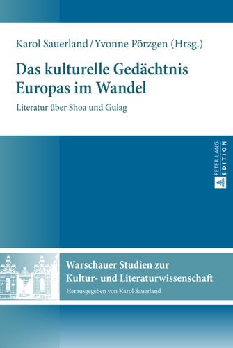 Das kulturelle Gedächtnis Europas im Wandel: Literatur über Shoa und Gulag (Warschauer Studien zur Kultur- und Literaturwissenschaft) (German Edition)