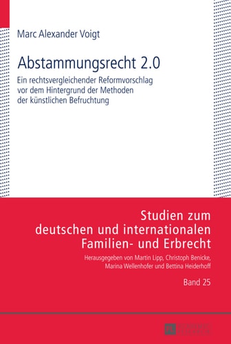 Abstammungsrecht 2.0: Ein rechtsvergleichender Reformvorschlag vor dem Hintergrund der Methoden der künstlichen Befruchtung (Studien zum deutschen und ... Familien- und Erbrecht) (German Edition)