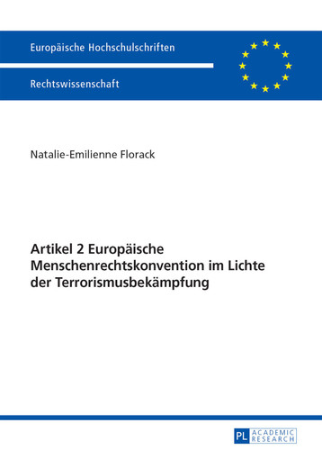 Artikel 2 Europäische Menschenrechtskonvention im Lichte der Terrorismusbekämpfung (Europäische Hochschulschriften Recht) (German Edition)