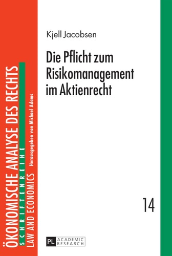 Die Pflicht zum Risikomanagement im Aktienrecht (Schriftenreihe Ökonomische Analyse des Rechts. Law and Economics) (German Edition)