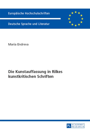 Die Kunstauffassung in Rilkes kunstkritischen Schriften (Europäische Hochschulschriften / European University Studies / Publications Universitaires Européennes) (German Edition)