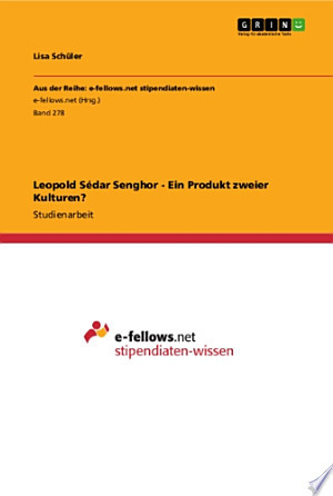 Leopold Sédar Senghor - Ein Produkt zweier Kulturen?