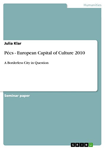 Pécs - European Capital of Culture 2010 A Borderless City in Question