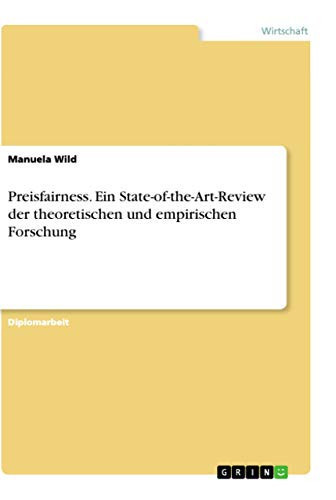 Preisfairness Ein State of the Art Review der theoretischen und empirischen Forschung