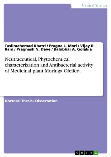 Neutraceutical, Phytochemical characterization and Antibacterial activity of Medicinal plant Moringa Oleifera