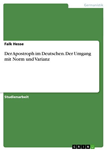 Der Apostroph im Deutschen. Der Umgang mit Norm und Varianz