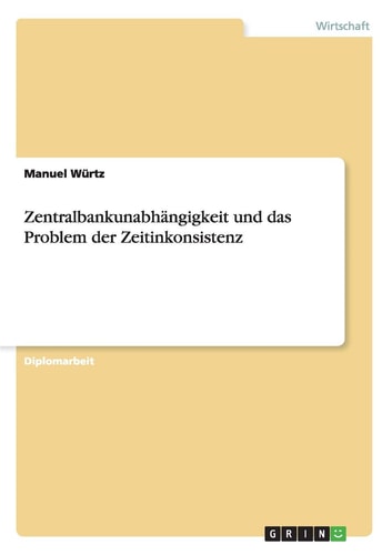 Zentralbankunabhängigkeit und das Problem der Zeitinkonsistenz