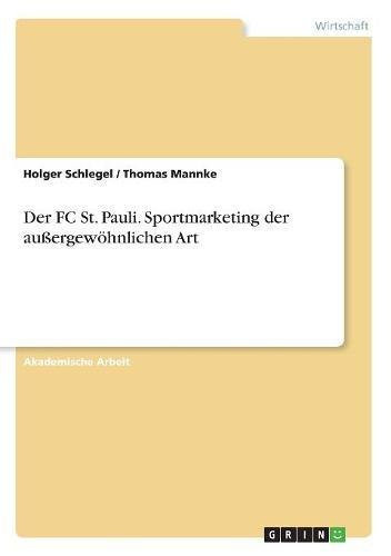 Der FC St. Pauli. Sportmarketing der außergewöhnlichen Art