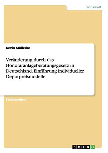 Veränderung durch das Honoraranlageberatungsgesetz in Deutschland. Einführung individueller Depotpreismodelle