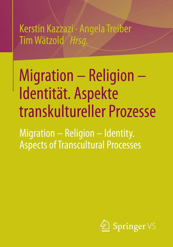 Migration – Religion – Identität. Aspekte transkultureller Prozesse Migration – Religion – Identity. Aspects of Transcultural Processes