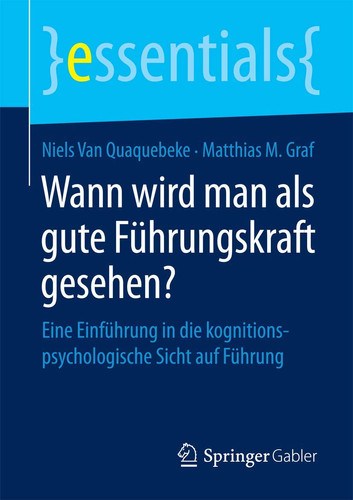 Wann wird man als gute Führungskraft gesehen? Eine Einführung in die kognitionspsychologische Sicht auf Führung
