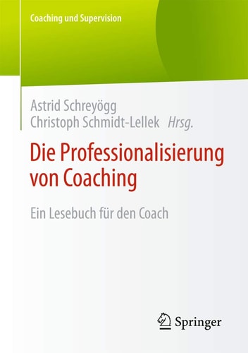 Die Professionalisierung von Coaching Ein Lesebuch für den Coach
