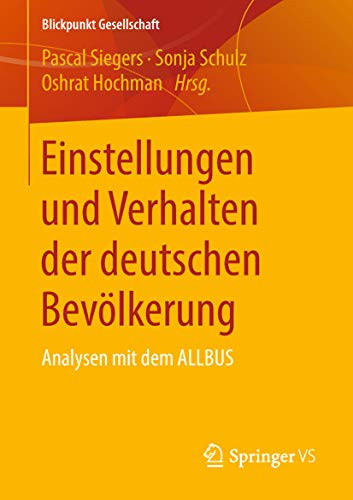 Einstellungen und Verhalten der deutschen Bevölkerung Analysen mit dem ALLBUS