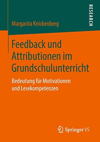 Feedback und Attributionen im Grundschulunterricht Bedeutung für Motivationen und Lesekompetenzen