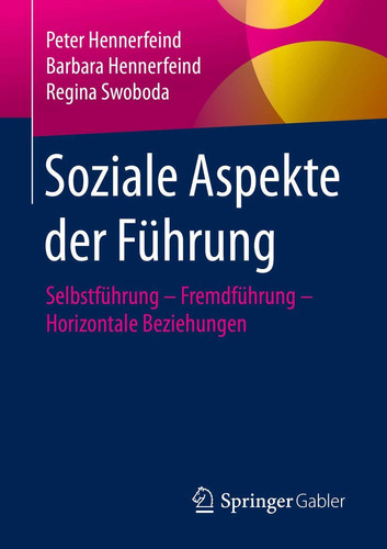 Soziale Aspekte der Führung Selbstführung – Fremdführung – Horizontale Beziehungen