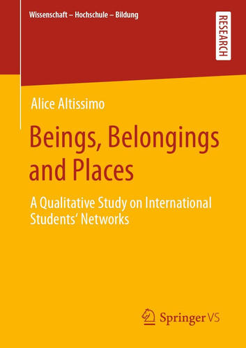 Beings, Belongings and Places A Qualitative Study on International Students‘ Networks