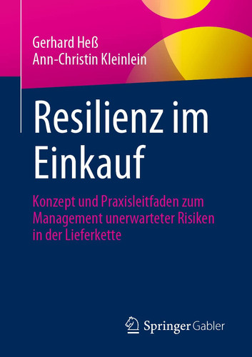 Resilienz im Einkauf Konzept und Praxisleitfaden zum Management unerwarteter Risiken in der Lieferkette