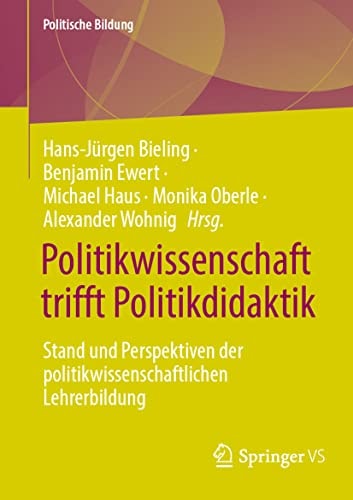 Politikwissenschaft trifft Politikdidaktik Stand und Perspektiven der politikwissenschaftlichen Lehrerbildung