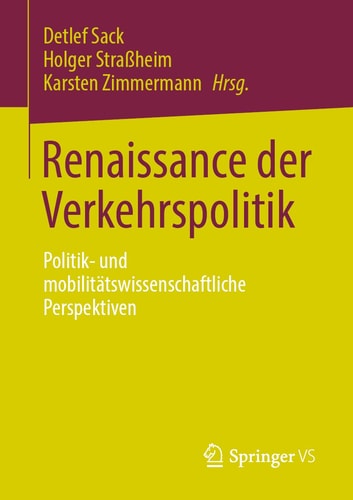 Renaissance der Verkehrspolitik Politik- und mobilitätswissenschaftliche Perspektiven