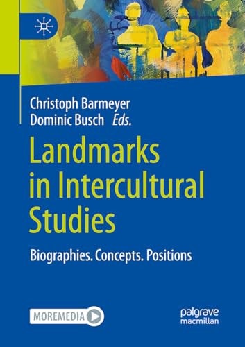 Landmarks in Intercultural Studies Biographies. Concepts. Positions