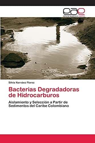 Bacterias Degradadoras de Hidrocarburos Aislamiento y Selección a Partir de Sedimentos del Caribe Colombiano