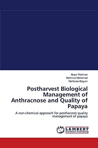 Postharvest Biological Management of Anthracnose and Quality of Papaya